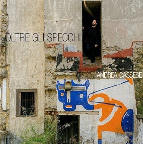 Andrea Cassese: Oltre Gli Specchi [CD]