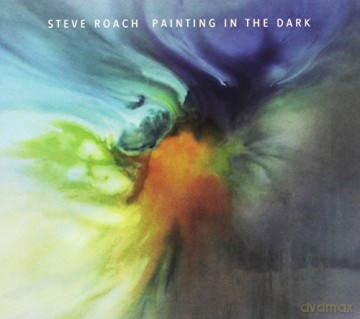 Steve Roach: Painting In The Dark [CD]