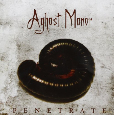 Aghast Manor: Penetrate [CD]