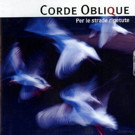 Corde Oblique: Per Le Strade Ripetute [CD]