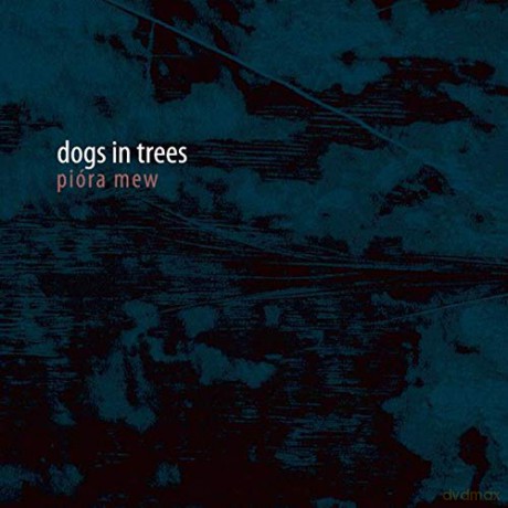 Dogs in Trees: Piora Mew [CD]