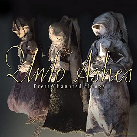 Unto Ashes: Pretty Haunted Things [CD]