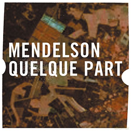 Mendelson: Quelque Part [CD]