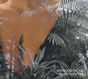 Bedroom Talks: Quiet Shelter [CD]