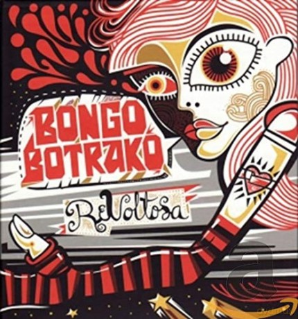 Bongo Botrako: Revoltosa [CD]
