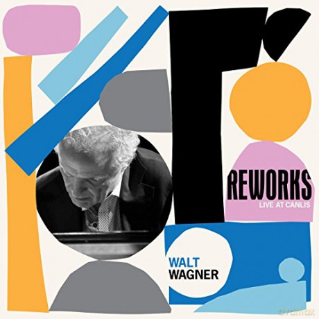 Walt Wagner: Reworks Live At Canlis [CD]