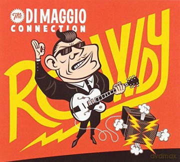 The Di Maggio Connection: Rowdy [CD]