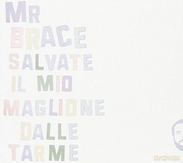 Mr. Brace: Salvate Il Mio Maglione Dalle Tarme [CD]