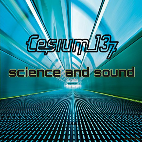 Cesium 137: Science and Sound [CD]