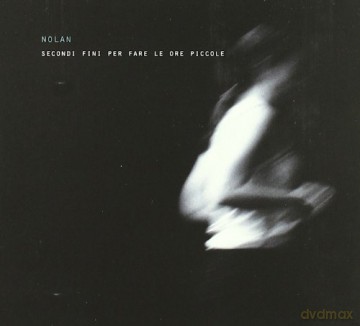 Nolan: Secondi Fini Per Fare Le Ore Piccole [CD]