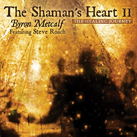 Byron Metcalf: Shaman's Heart II (digipack) [CD]