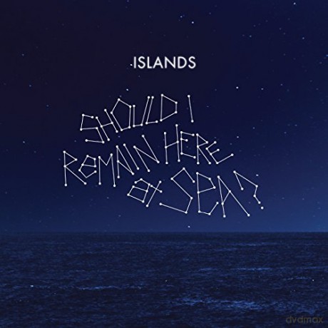 Islands: Should I Remain Here At Sea [CD]
