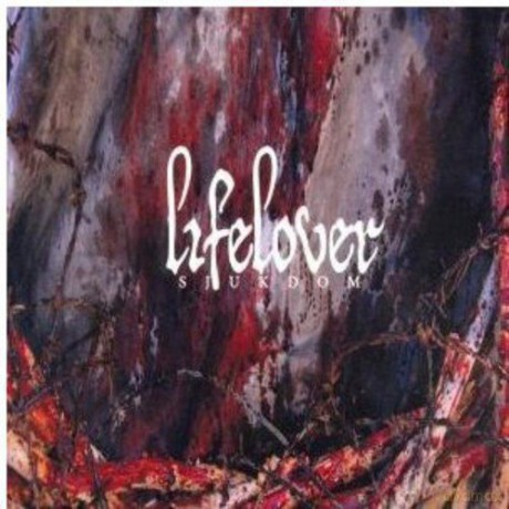Lifelover: Sjukdom [CD]