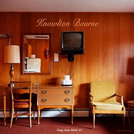 Knowlton Bourne: Songs From Motel 43 [CD]