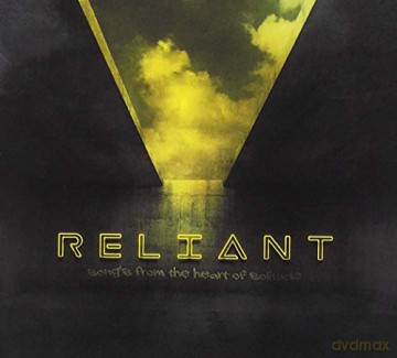 Reliant: Songs From The Heart Of Solitude [CD]