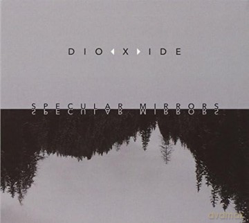 Dioxide: Specular Mirrors [CD]