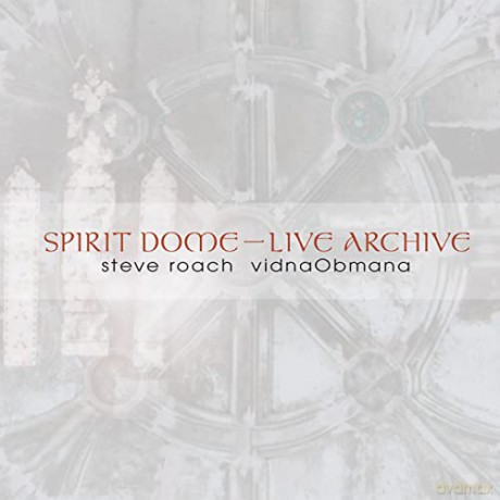 Steve Roach: Spirit Dome/Live Archive [2CD]