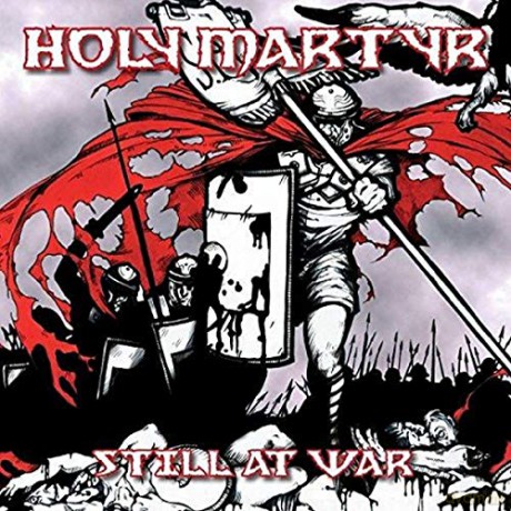Holy Martyr: Still at War [CD]