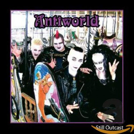 Antiworld: Still Outcast [CD]