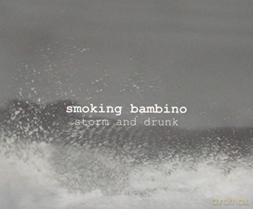 Smoking Bambino: Storm And Drunk [CD]
