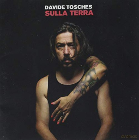 Tosches, Davide: Sulla Terra [CD]