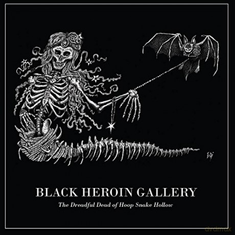 Black Heroin Gallery: The Dreadful Dead Of Hoop Snake Hollow [CD]