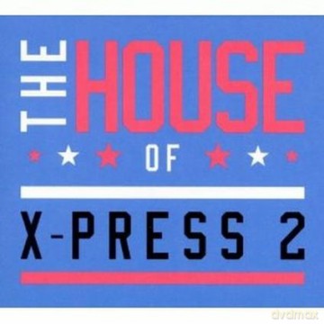 X-Press 2: The House of X-Press 2 [CD]