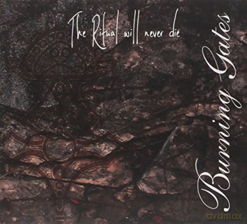 Burning Gates: The Ritual Will Never Die [CD]