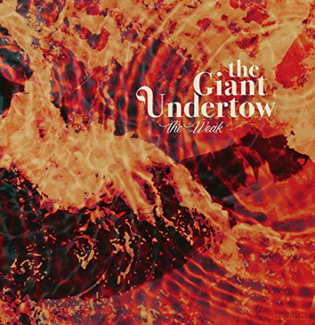 Giant Undert: The Weak [CD]