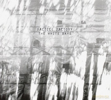 Factice Factory: The White Days [CD]