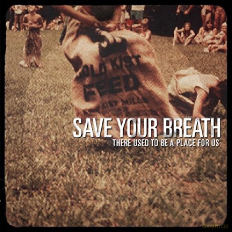 Save Your Breath: There Used to Be a Place for Us [CD]