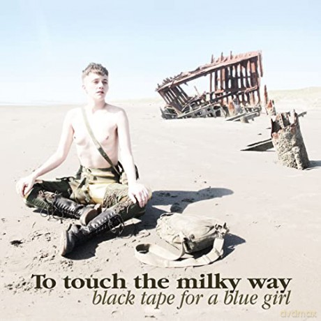Black Tape For A Blue Girl: To Touch The Milky Way [CD]