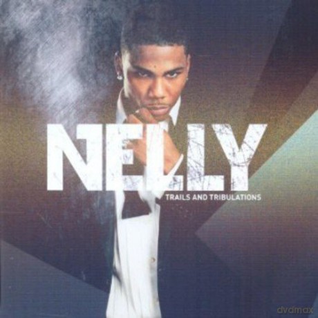 Nelly: Trails and Tribulations [CD]
