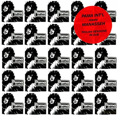 Pama International Meets Manasseh: Trojan Sessions In Dub [CD]