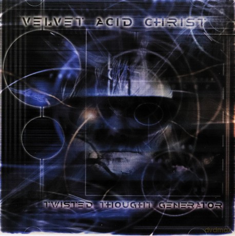 Velvet Acid Christ: Twisted Thought Generator [CD]