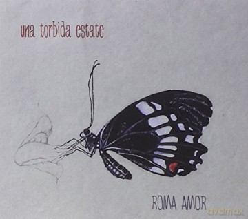 Roma Amor: Un Estate Torbida [CD]