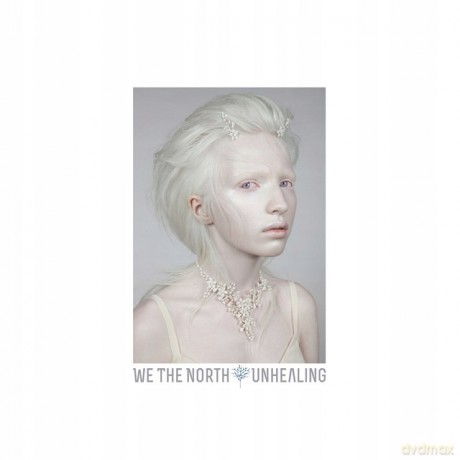 We the North: Unhealing [CD]