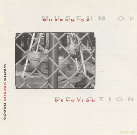 Museum of Devotion: Wants Versus Needs [CD]
