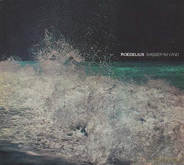Roedelius: Wasser Im Wind [CD]