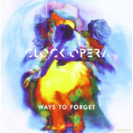 Clock Opera: Ways To Forget [CD]