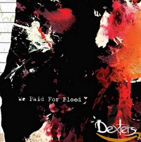 Dexters: We Paid for Blood [CD]