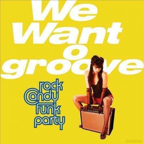 Rock Candy Funk Party: We Want Groove [CD]+[DVD]