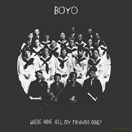 Boyo: Where Have All My Friends Gone [CD]