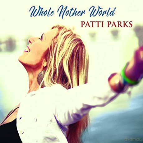 Patti Parks: Whole Nother World [CD]