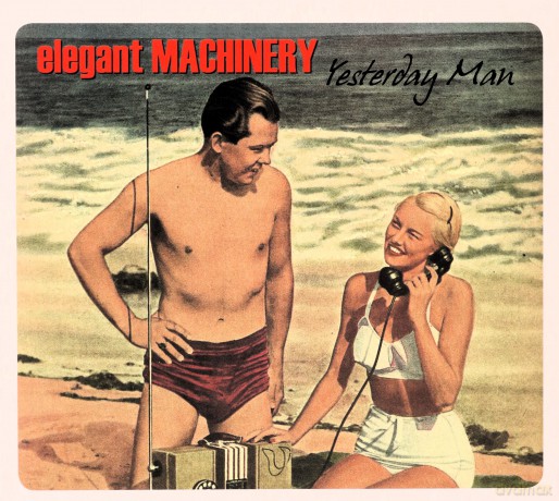 Elegant Machinery: Yesterday Man [CD]