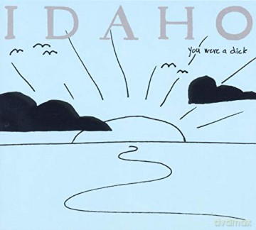 Idaho: You Were a Dick [CD]