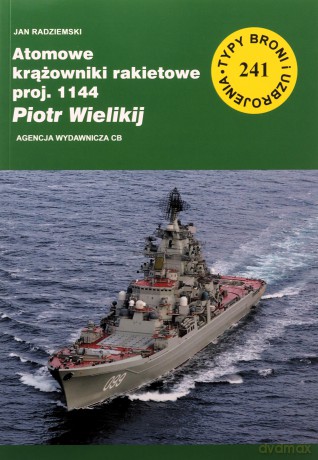 Atomowe krążowniki rakietowe proj. 1144 Piotr Wielikij - Jan Radziemski [KSIĄŻKA]