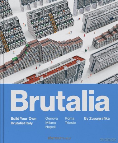 Brutalia: Build Your Own Brutalist Italy - Zupagrafika [KSIĄŻKA]