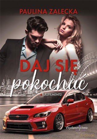 Fullfilment (Tom 2) Daj się pokochać - Paulina Zalecka [KSIĄŻKA]