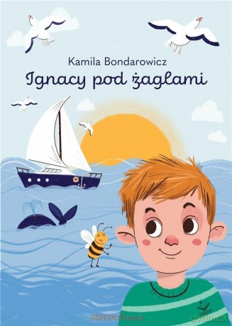 Ignacy pod żaglami - Kamila Bondarowicz [KSIĄŻKA]